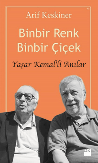Binbir Renk Binbir Çiçek - Yaşar Kemal'li Anılar