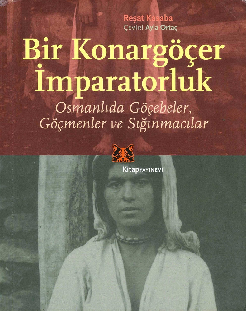 Bir Konargöçer İmparatorluk Osmanlıda Göçebeler, Göçmenler ve Sığınmacılar