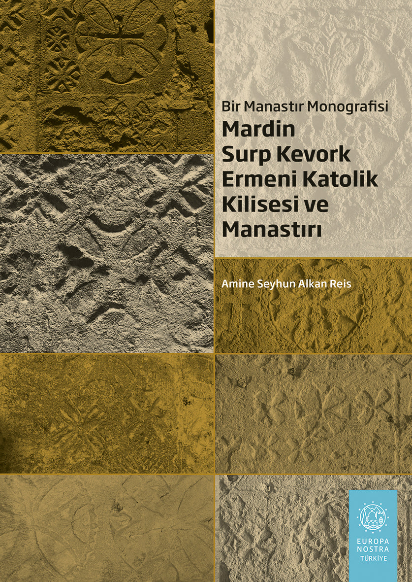 Bir Manastır Monografisi Mardin Surp Kevork Ermeni Katolik Kilisesi ve Manastırı