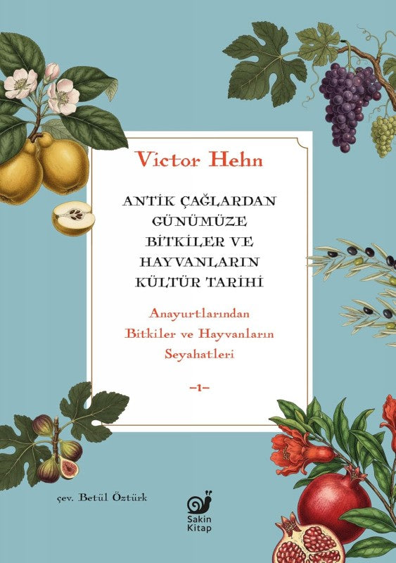 Antik Çağlardan Günümüze Bitkiler ve Hayvanların Kültür Tarihi - Anayurtlarından Bitkiler ve Hayvanların Seyahatleri