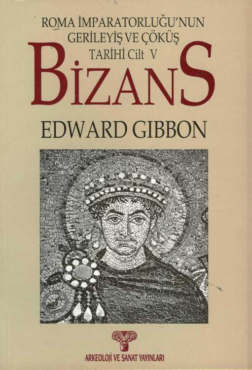 Bizans II- Roma İmparatorluğunun Gerileyiş ve Çöküş Tarihi Cilt 5
