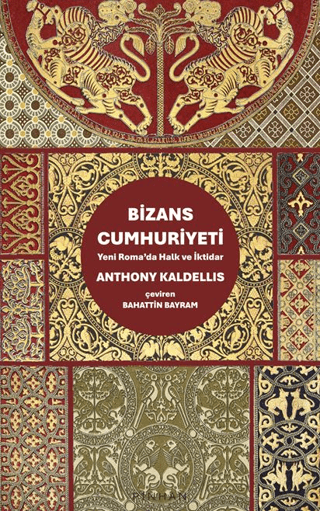 Bizans Cumhuriyeti - Yeni Roma'da Halk ve İktidar