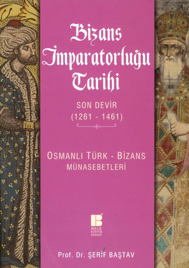 Bizans İmparatorluğu Tarihi Son Devir 1261 - 1461 Osmanlı Türk - Bizans Münasebetleri