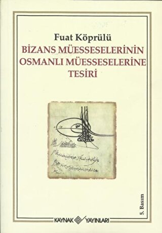 Bizans Müesseselerinin Osmanlı Müesseselerine Tesiri