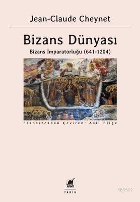 Bizans Dünyası 2 - Bizans İmparatorluğu 641-1204