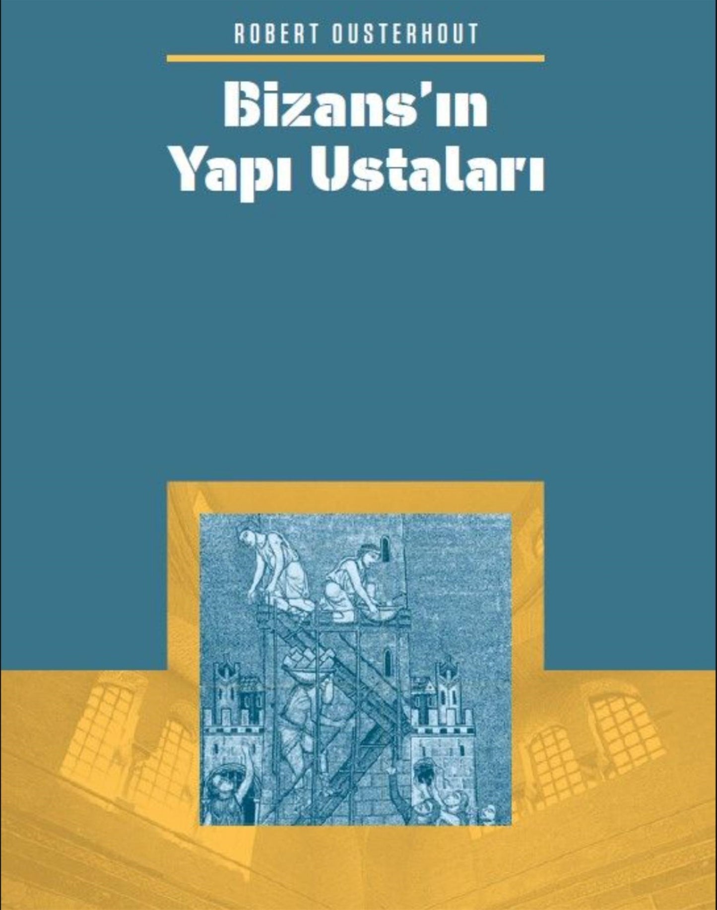 Bizans’ın Yapı Ustaları