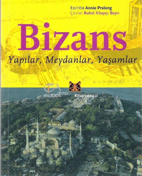Bizans : Yapılar, Meydanlar, Yaşamlar