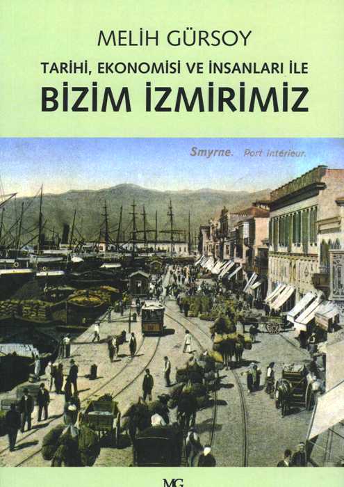 Bizim İzmirimiz : Tarihi Ekonomisi ve İnsanları ile