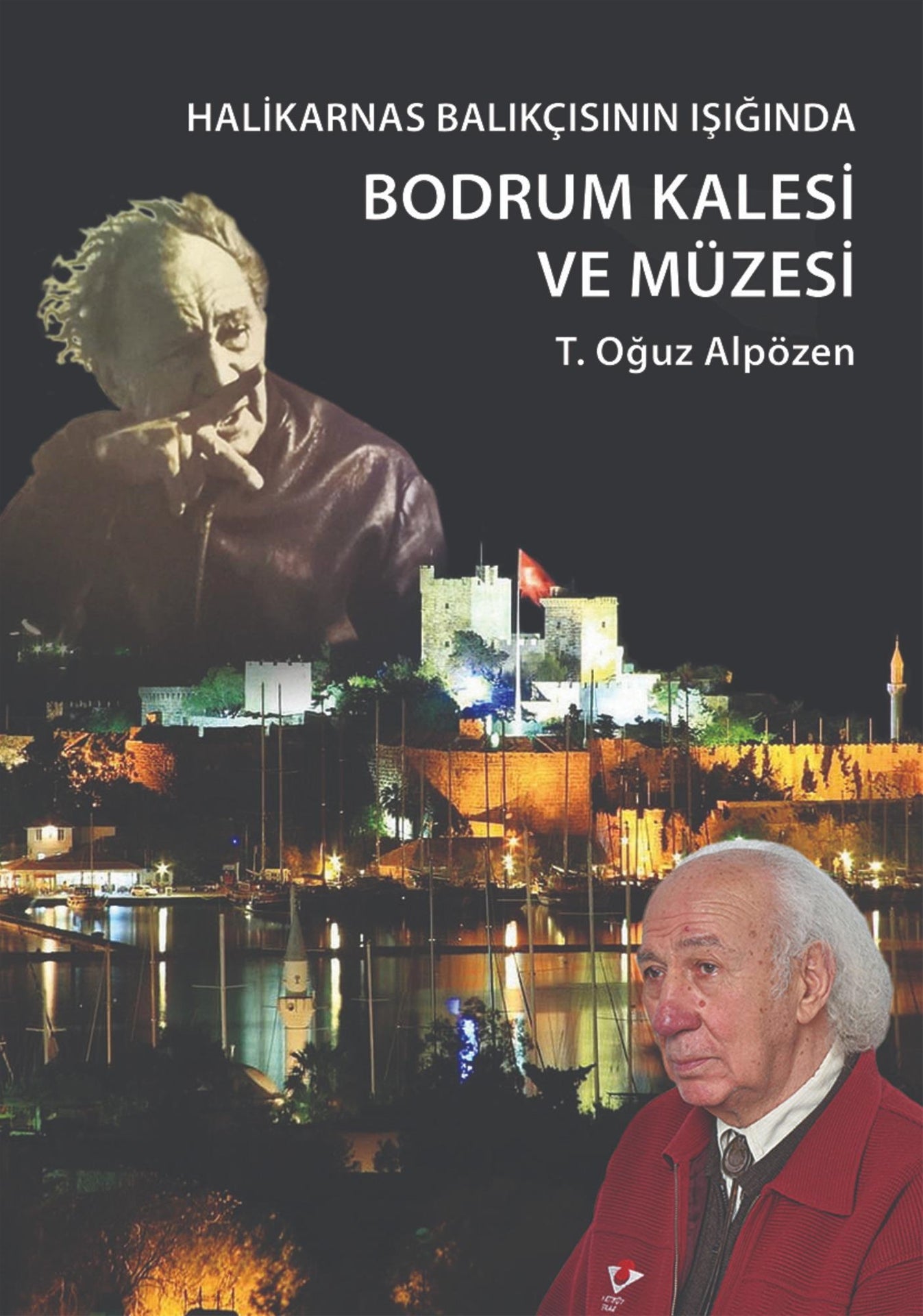 Halikarnas Balıkçısı'nın Işığında Bodrum Kalesi ve Müzesi