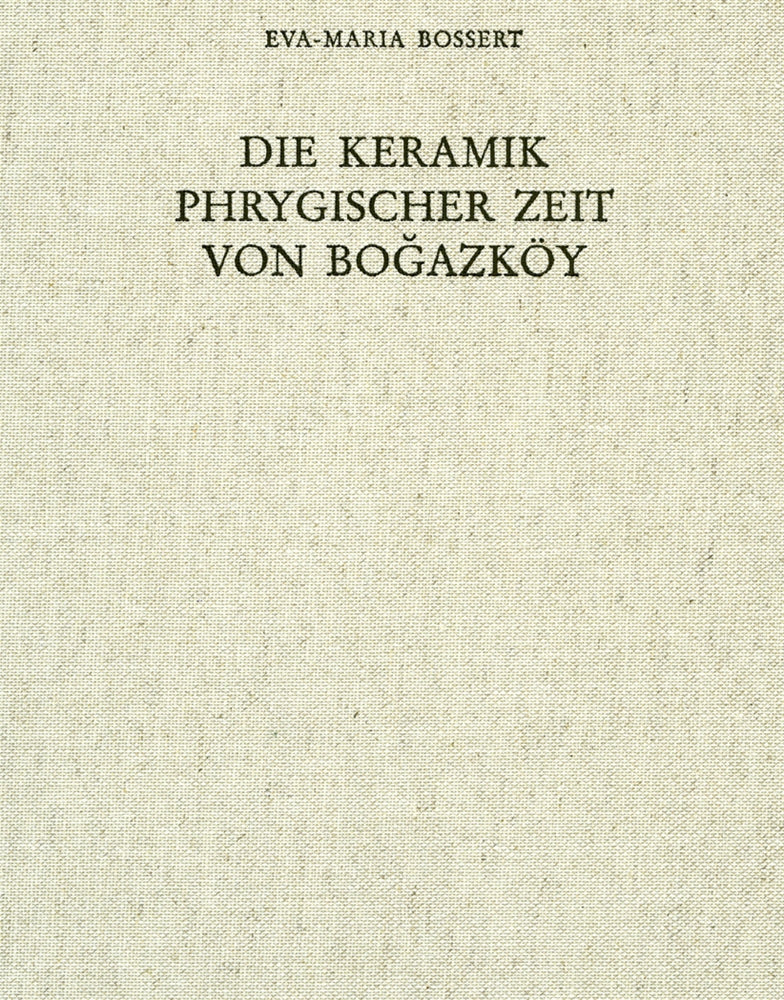 Die Keramik Phrygischer Zeit von Bogazköy