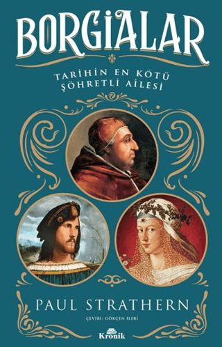 Borgialar - Tarihin En Kötü Şöhretli Ailesi