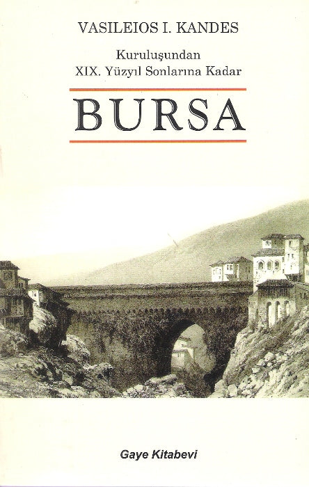 Kuruluşundan XIX. Yüzyıl Sonlarına Kadar BURSA