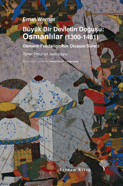 Büyük Bir Devletin Doğuşu: Osmanlılar (1300-1481)