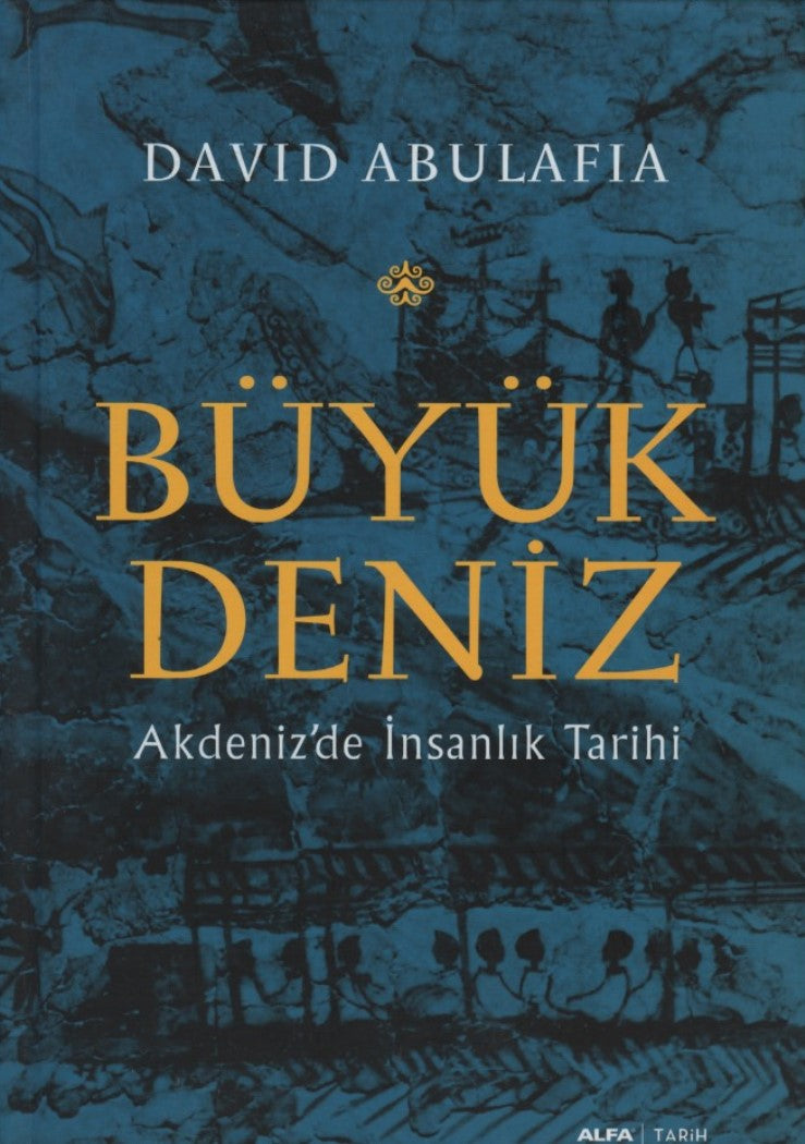 Büyük Deniz : Akdeniz'de İnsanlık Tarihi