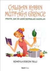 Çalışan Kadın Mutfağa Girince