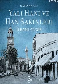 Çanakkale Yalı Hanı ve Han Sakinleri