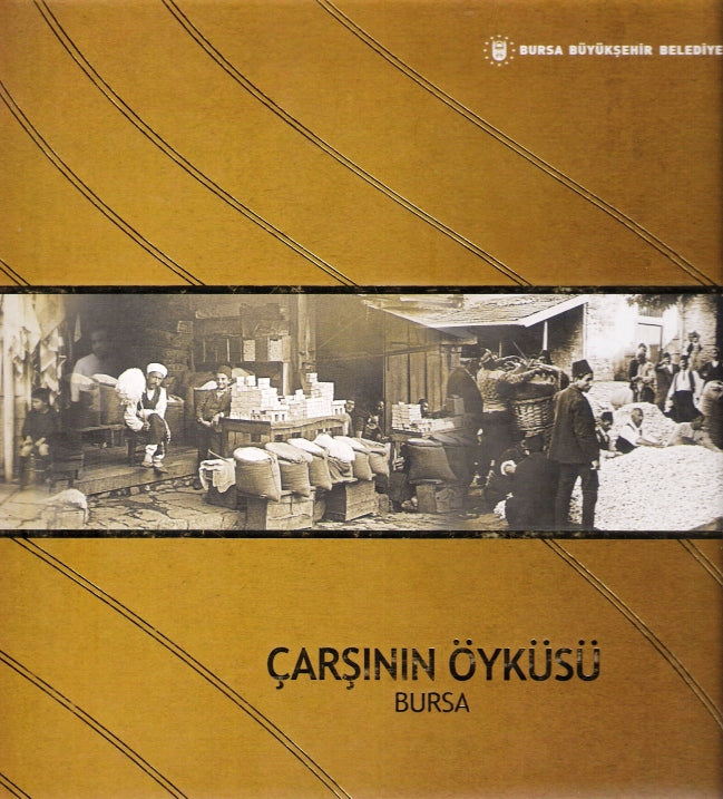 Çarşının Öyküsü - Bursa