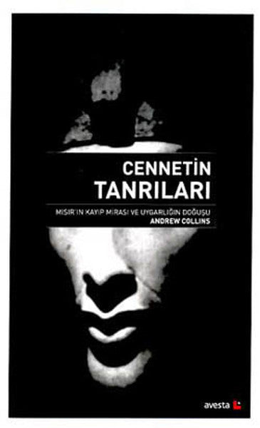 Cennetin Tanrıları Mısır'ın Kayıp Mirası ve Uygarlığın Doğuşu