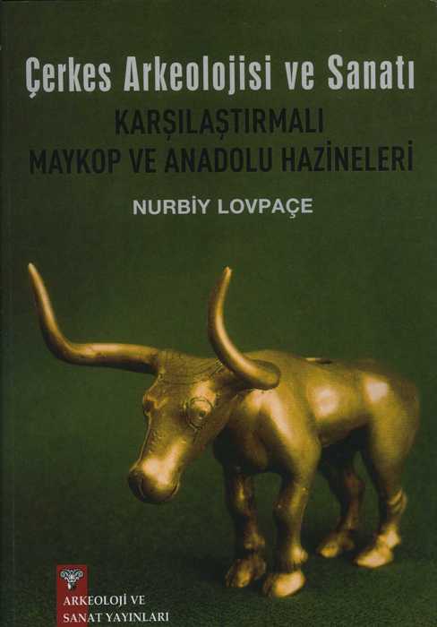 Çerkes Arkeolojisi ve Sanatı Karşılaştırmalı Maykop ve Anadolu Hazineleri