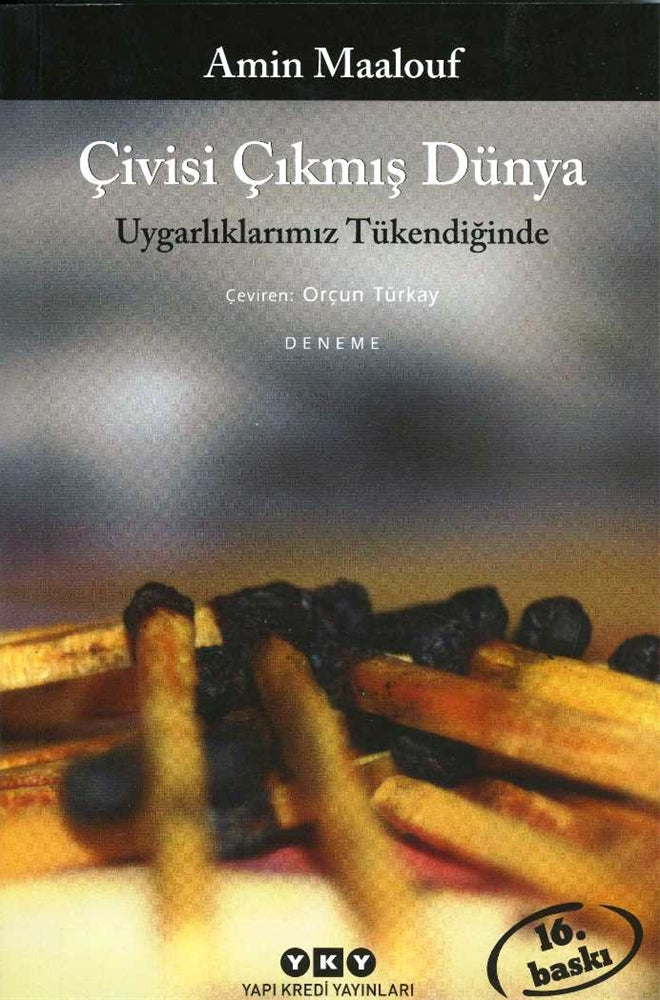 Çivisi Çıkmış Dünya Uygarlığımız Tükendiğinde