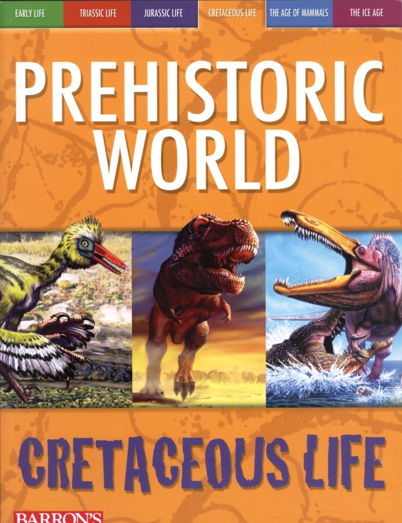 Prehistoric World Books: Cretaceous Life