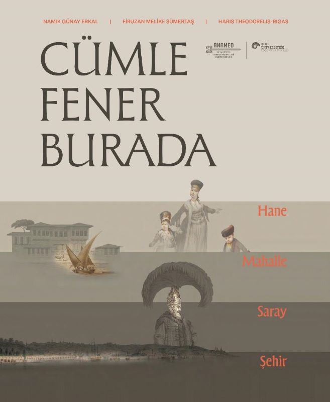 Cümle Fener Burada - Hane, Mahalle, Saray, Şehir