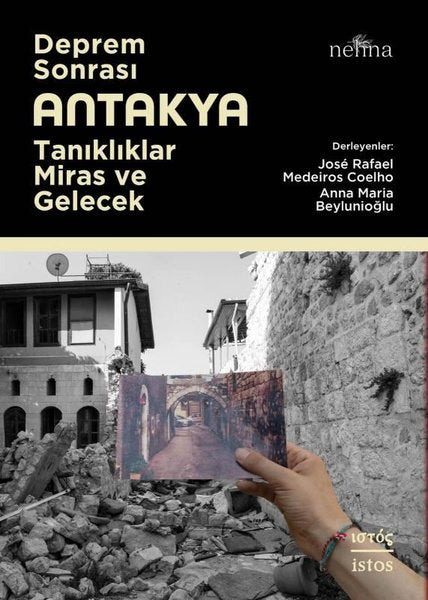Deprem Sonrası Antakya: Tanıklıklar, Miras ve Gelecek