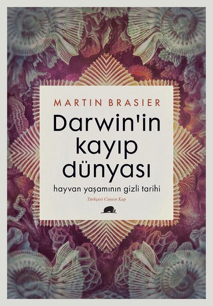 Darwin'in Kayıp Dünyası-Hayvan Yaşamının Gizli Tarihi