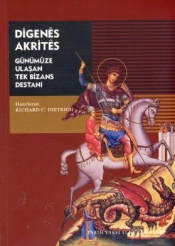 Digenes Akrites Günümüze Ulaşan Tek Bizans Destanı