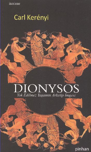 Dionysos - Yok edilmez Yaşamın Arketip İmgesi