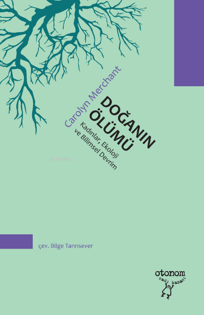 Doğanın Ölümü : Kadınlar, Ekoloji ve Bilimsel Devrim