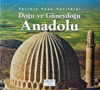 Tarihin Taşa Yazıldığı Doğu ve Güneydoğu Anadolu