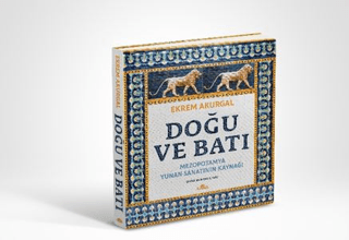 Doğu ve Batı Mezopotamya: Yunan Sanatının Kaynağı