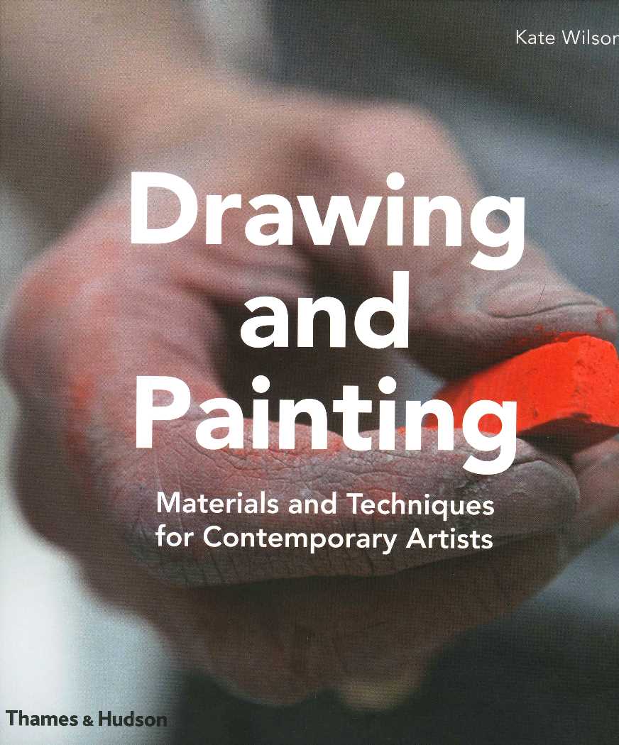 Drawing and Painting Materials and Techniques for Contemporary Artists
