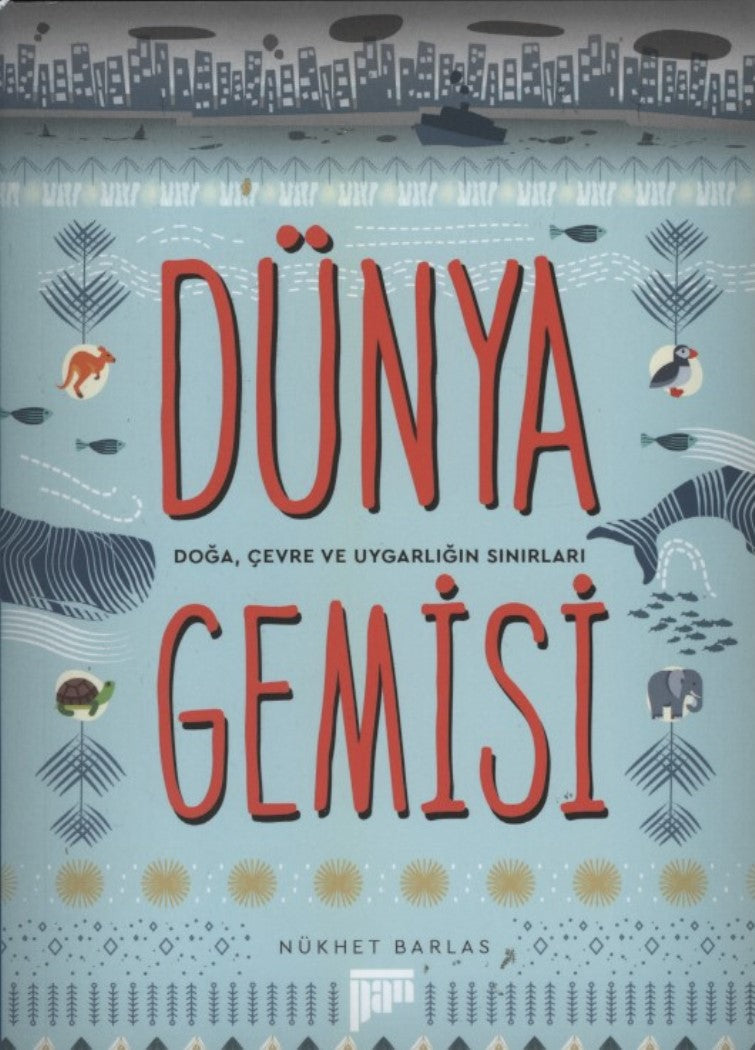 Dünya Gemisi: Doğa Çevre ve Uygarlığın Sınırları