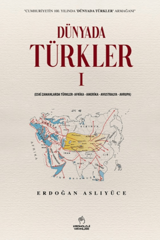 Dünyada Türkler - 1 Eski Zamanlarda Türkler - Afrika - Amerika - Avustralya - Avrupa