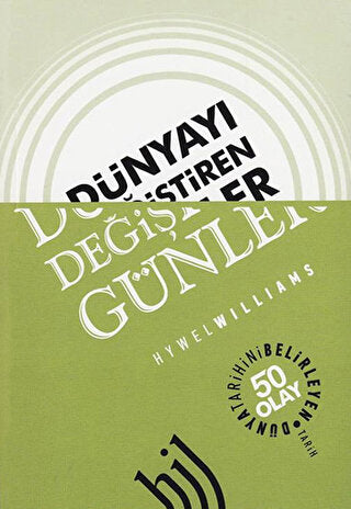 Dünyayı Değiştiren Günler Dünya Tarihini Belirleyen 50 Olay