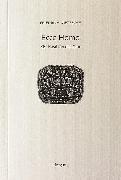 Ecce Homo - Kişi Nasıl Kendisi Olur
