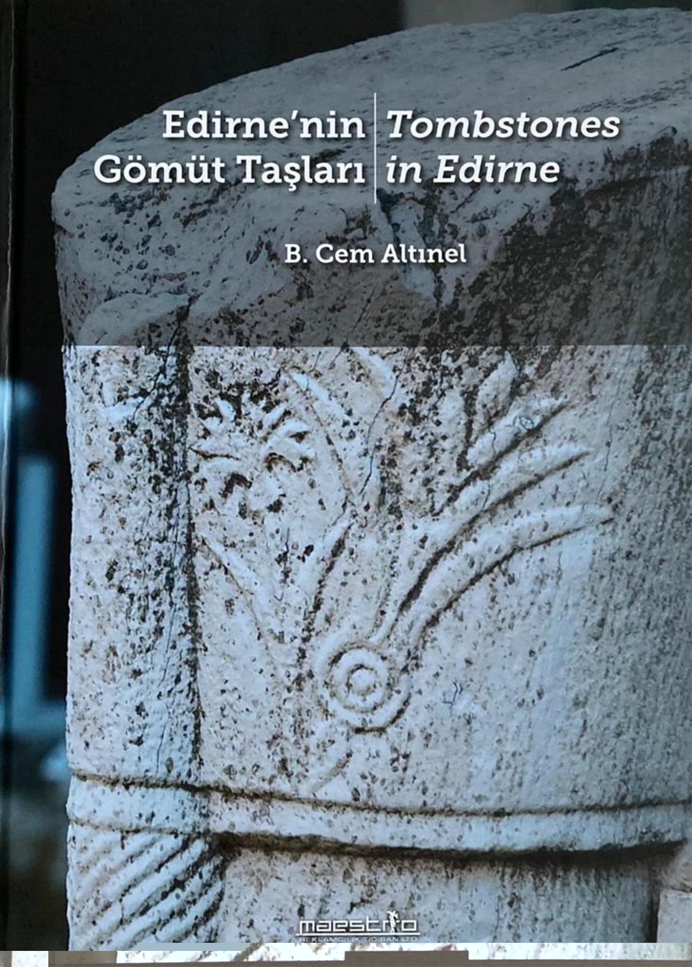Edirne’nin Gömüt Taşları / Tombstones in Edirne
