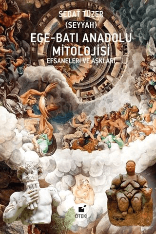 Ege-Batı Anadolu Mitolojisi (Efsaneleri ve Aşkları)