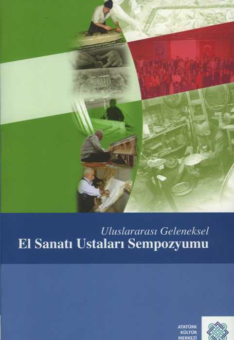 Uluslararası Geleneksel El Sanatı Ustaları Sempozyumu Bildirileri 2013
