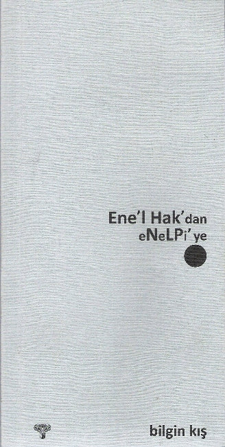 Ene'l Hak'dan eNeLPi'ye