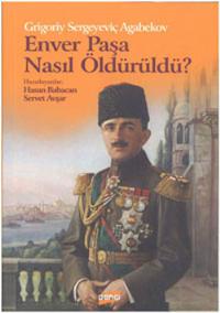 Enver Paşa Nasıl Öldürüldü?