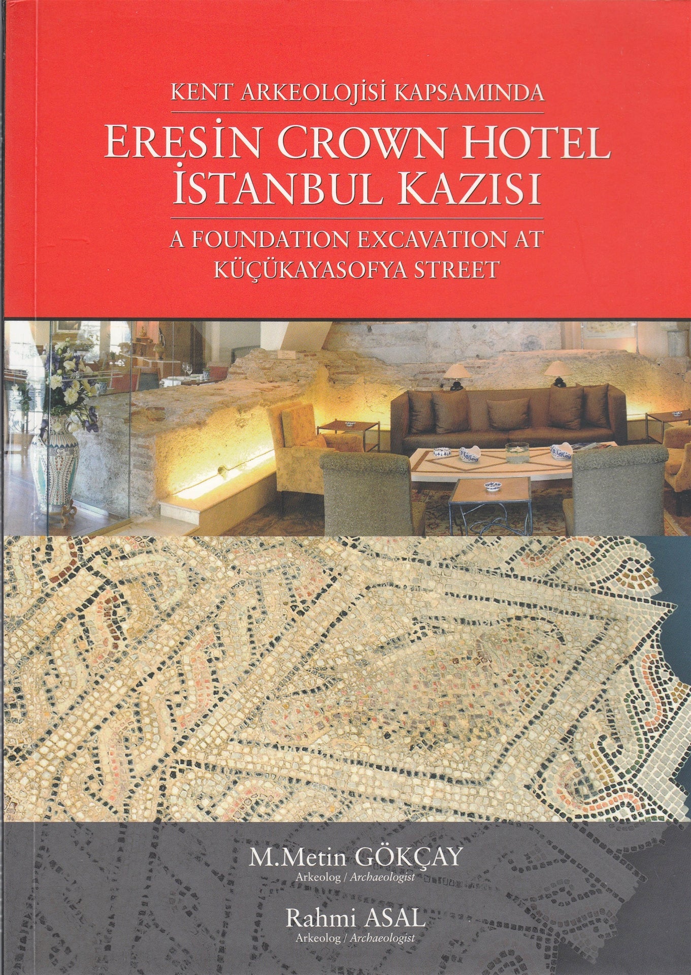 Kent arkeolojisi kapsamında Eresin Crown Hotel İstanbul kazısı / A foundation excavation at Küçükayasofya Street.