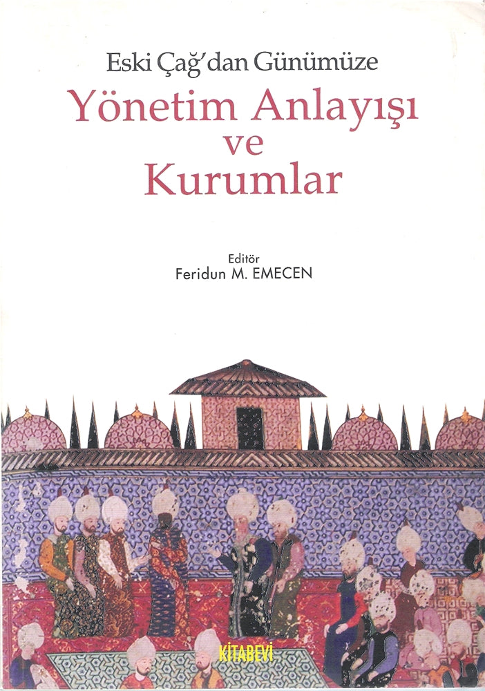 Eski Çağ'dan Günümüze Yönetim Anlayışı ve Kurumlar