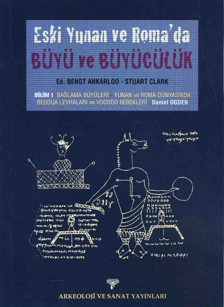 Eski Yunan ve Roma'da Büyü ve Büyücülük / Bölüm 1: Bağlama Büyüleri-Yunan ve Roma Dünyasında Beddua Levhaları ve Voodoo 