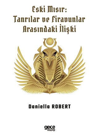 Eski Mısır - Tanrılar ve Firavunlar Arasındaki İlişki