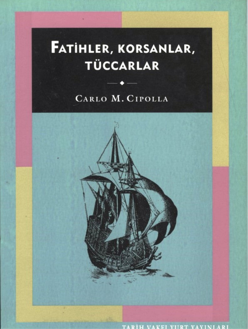 Fatihler, Korsanlar, Tüccarlar