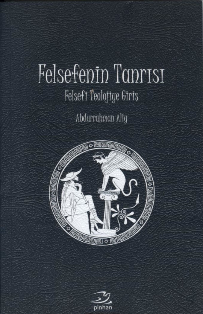 Felsefenin Tanrısı : Felsefi Teolojiye Giriş