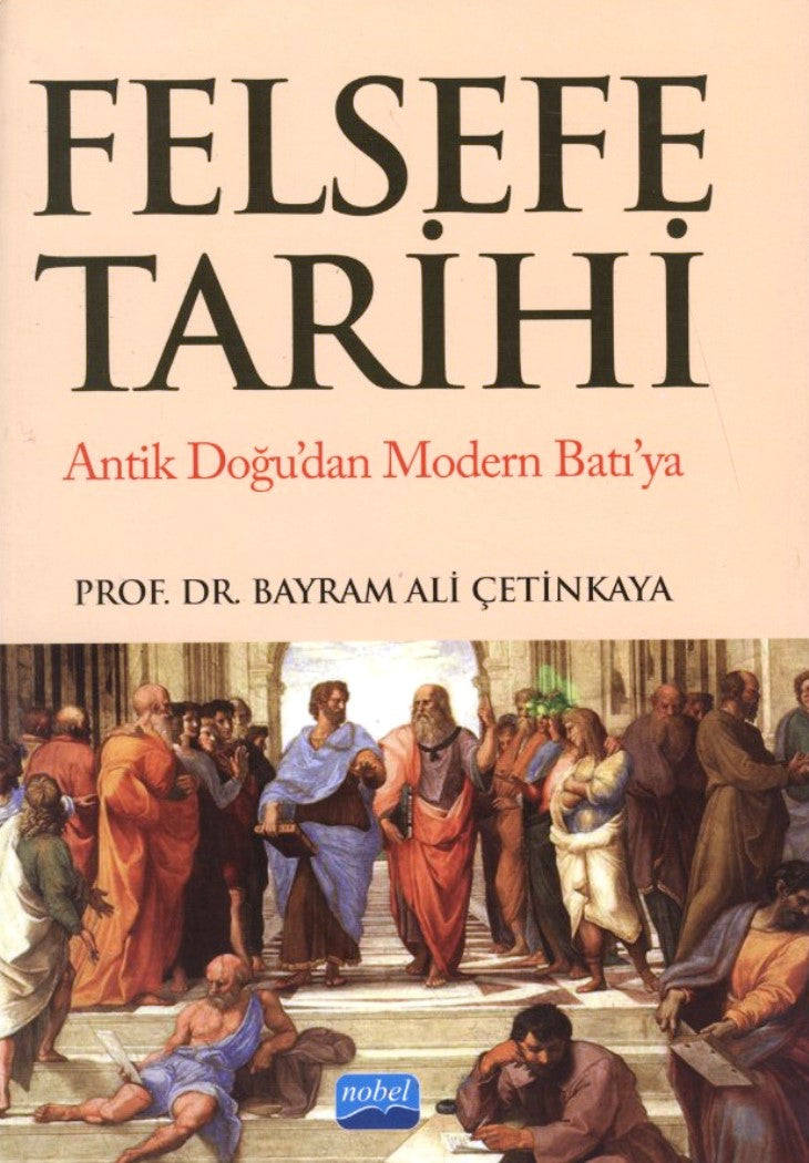 Felsefe Tarihi Antik Doğu'dan Modern Batı'ya